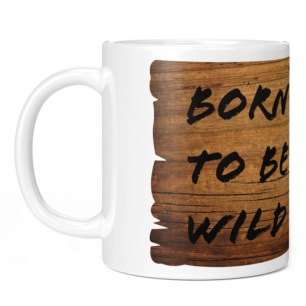 BORN TO BE WILD 11oz NOVELTY MUG Mugs