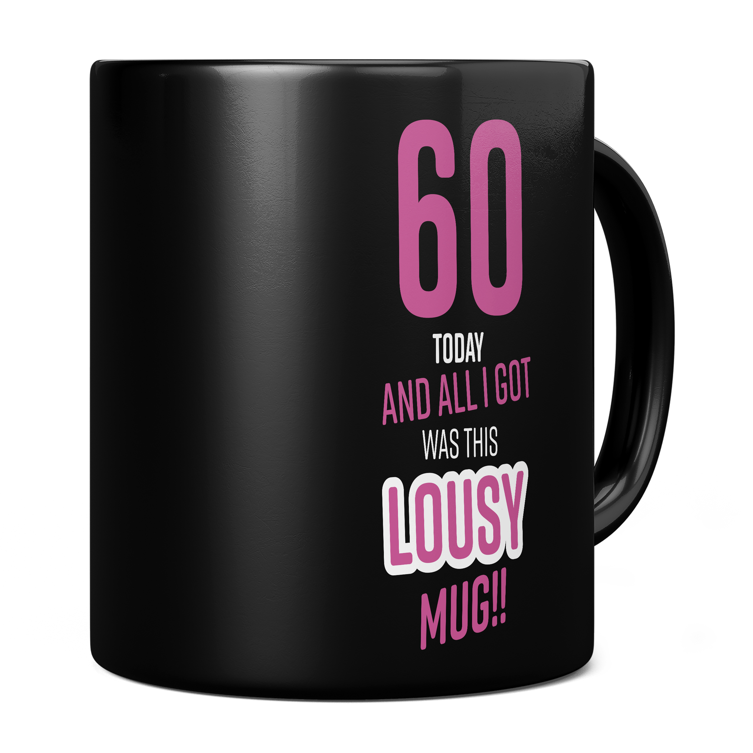 LOUSY 60TH BIRTHDAY PRESENT PINK 11oz NOVELTY MUG Mugs