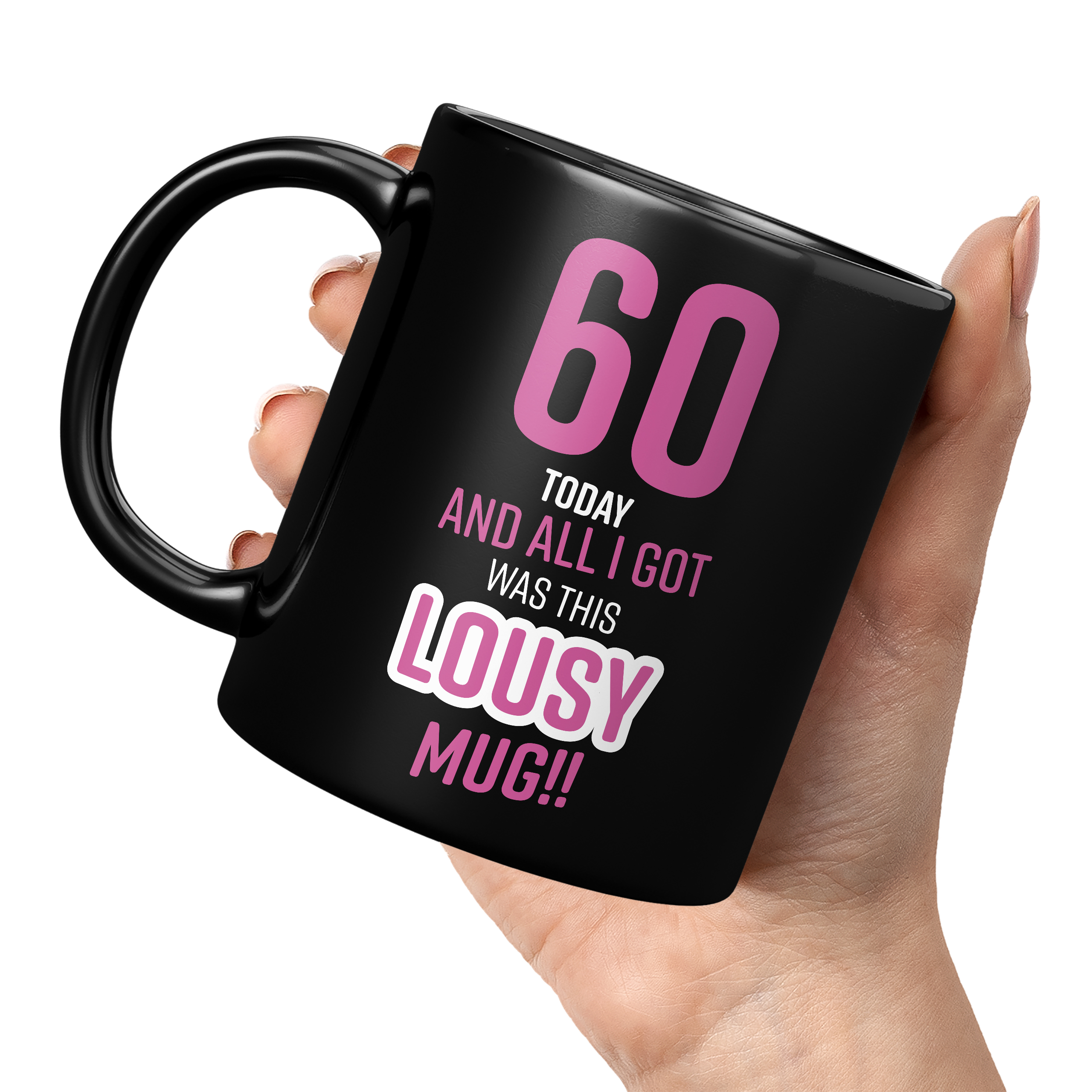 LOUSY 60TH BIRTHDAY PRESENT PINK 11oz NOVELTY MUG Mugs