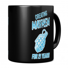 CREATING MAYHEM FOR 21 YEARS BLUE 11OZ NOVELTY MUG