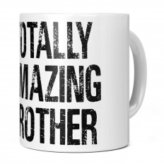 TOTALLY AMAZING BROTHER 11OZ NOVELTY MUG