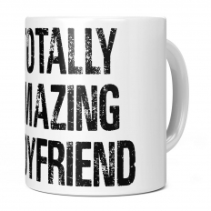 TOTALLY AMAZING BOYFRIEND 11OZ NOVELTY MUG