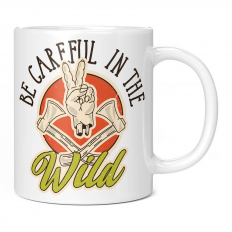 BE CAREFUL IN THE WILD 11OZ NOVELTY MUG