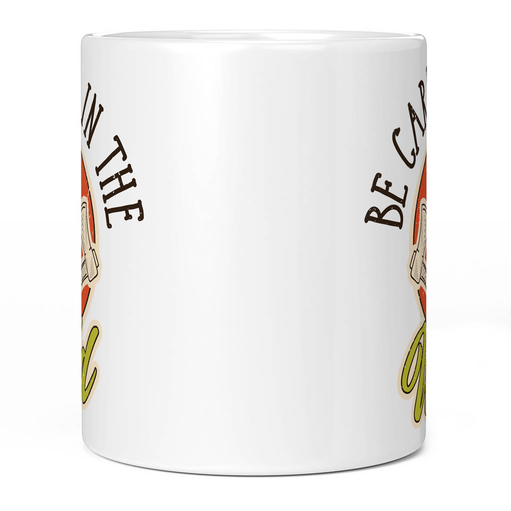 BE CAREFUL IN THE WILD 11oz NOVELTY MUG Mugs
