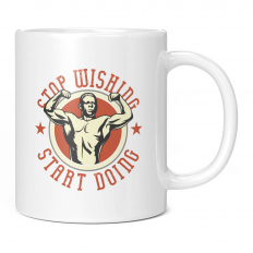 STOP WISHING START DOING 11OZ NOVELTY MUG