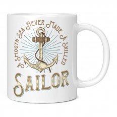 A SMOOTH SEA NEVER MADE A SKILLED SAILOR 11OZ NOVELTY MUG