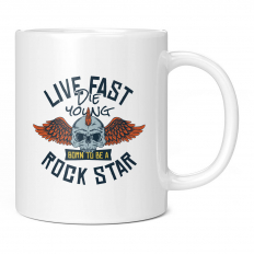 LIVE FAST DIE YOUNG BORN TO BE A ROCKSTAR 11OZ NOVELTY MUG