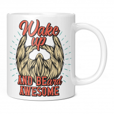 WAKE UP AND BEARD AWESOME 11OZ NOVELTY MUG
