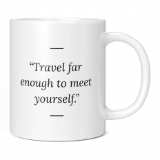 TRAVEL FAR ENOUGH TO MEET YOURSELF 11OZ NOVELTY MUG