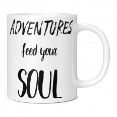 ADVENTURES FEED YOUR SOUL 11OZ NOVELTY MUG