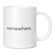 SOMEWHERE 11OZ NOVELTY MUG