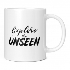 EXPLORE THE UNSEEN 11OZ NOVELTY MUG