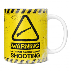 WARNING MAY START TALKING ABOUT SHOOTING 11OZ NOVELTY MUG