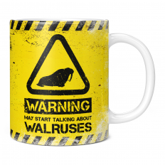 WARNING MAY START TALKING ABOUT WALRUSES 11OZ NOVELTY MUG