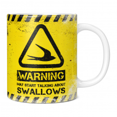 WARNING MAY START TALKING ABOUT SWALLOWS 11OZ NOVELTY MUG