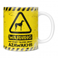 WARNING MAY START TALKING ABOUT AZAWAKHS 11OZ NOVELTY MUG