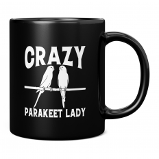 CRAZY PARAKEET LADY 11OZ NOVELTY MUG