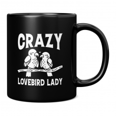 CRAZY LOVEBIRD LADY 11OZ NOVELTY MUG