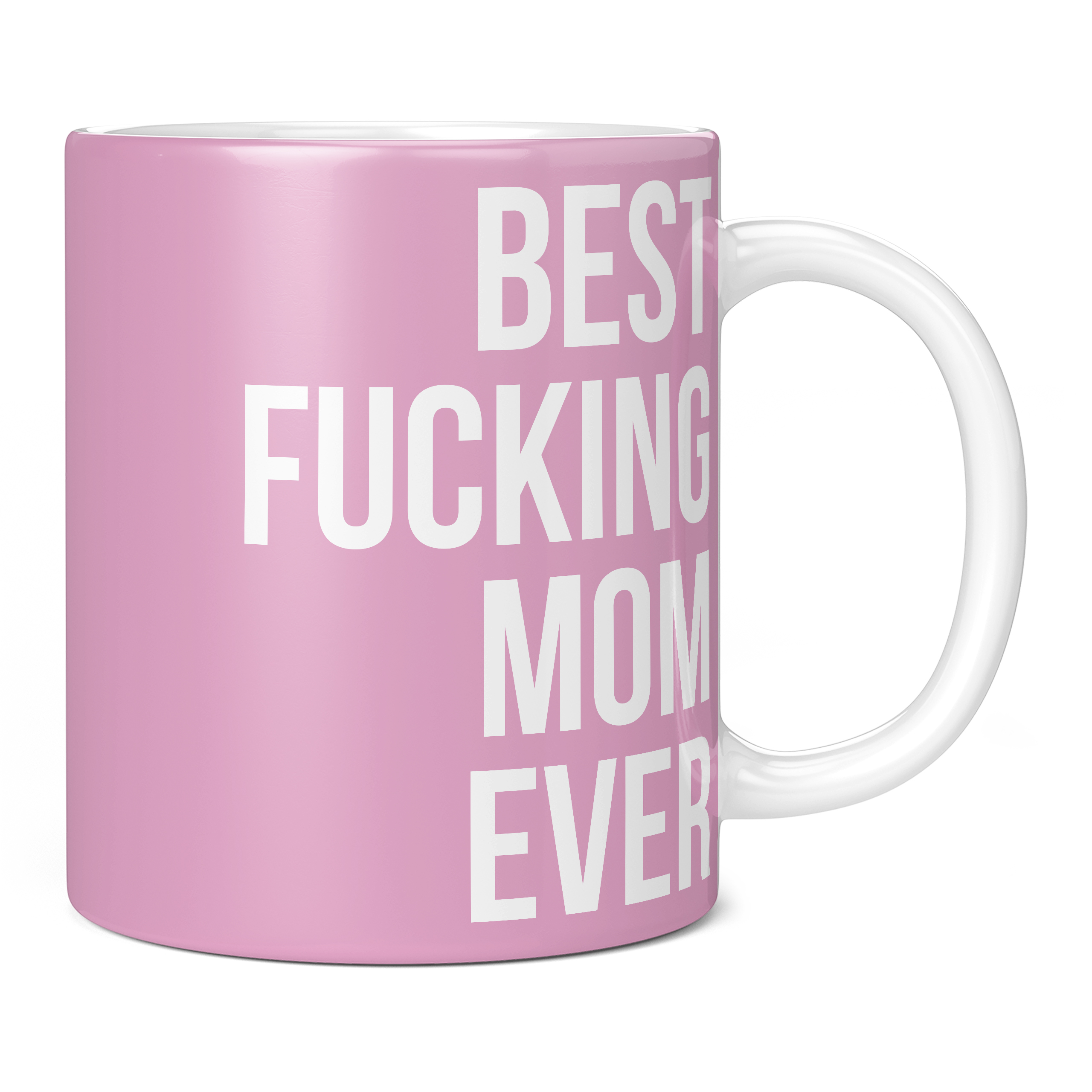 BEST FUCKING MOM EVER 11OZ NOVELTY MUG