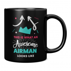 THIS IS WHAT AN AWESOME AIRMAN LOOKS LIKE 11OZ NOVELTY MUG