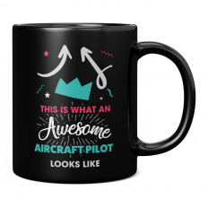THIS IS WHAT AN AWESOME AIRCRAFT PILOT LOOKS LIKE 11OZ NOVELTY MUG
