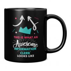 THIS IS WHAT AN AWESOME INFORMATION CLERK LOOKS LIKE 11OZ NOVELTY MUG