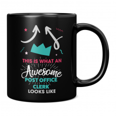 THIS IS WHAT AN AWESOME POST OFFICE CLERK LOOKS LIKE 11OZ NOVELTY MUG