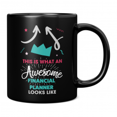 THIS IS WHAT AN AWESOME FINANCIAL PLANNER LOOKS LIKE 11OZ NOVELTY MUG