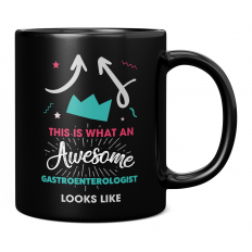 THIS IS WHAT AN AWESOME GASTROENTEROLOGIST LOOKS LIKE 11OZ NOVELTY MUG
