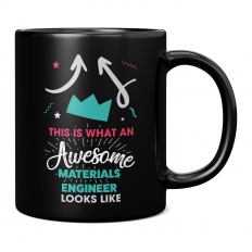 THIS IS WHAT AN AWESOME MATERIALS ENGINEER LOOKS LIKE 11OZ NOVELTY MUG
