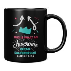 THIS IS WHAT AN AWESOME RETAIL SALESPERSON LOOKS LIKE 11OZ NOVELTY MUG